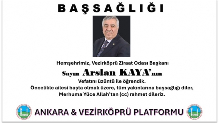 ZİRAAT ODASI BAŞKANI ARSLAN KAYA VEFAT ETTİ.